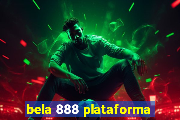 bela 888 plataforma